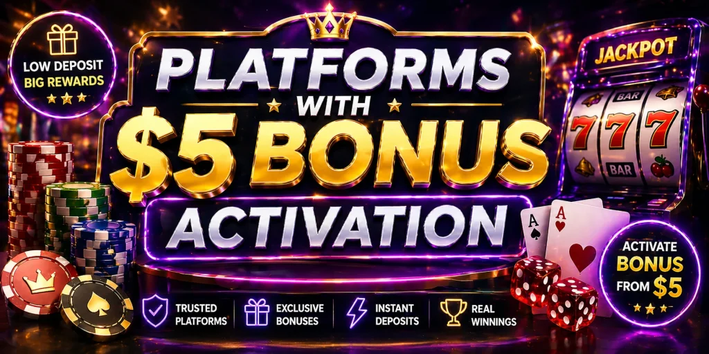 Platforms With $5 Bonus Activation