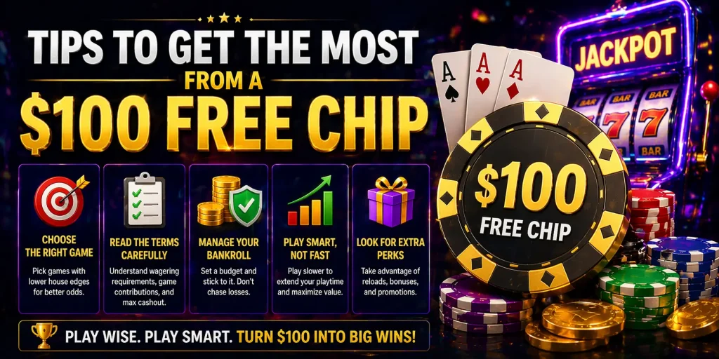 Tips To Get The Most From A $100 Free Chip