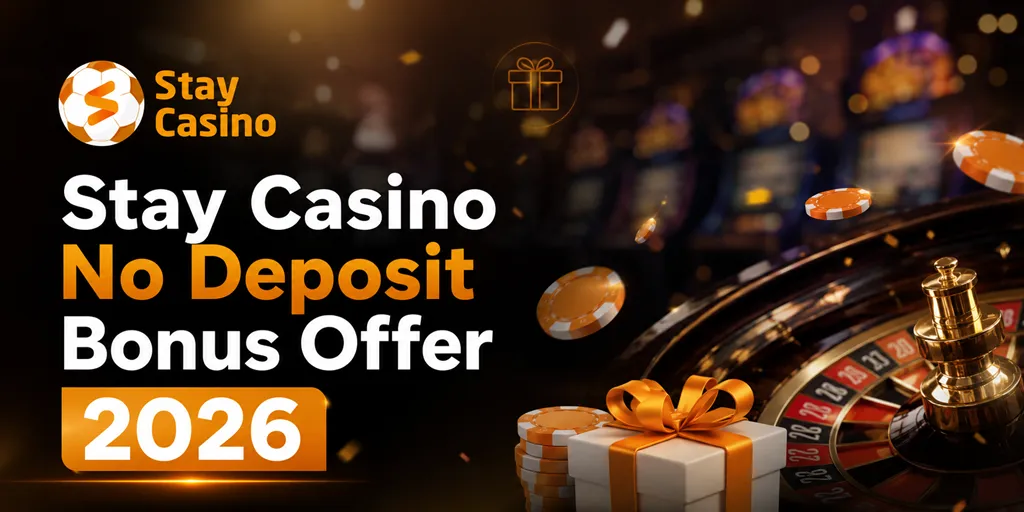 Stay Casino No Deposit Bonus Offer 2026