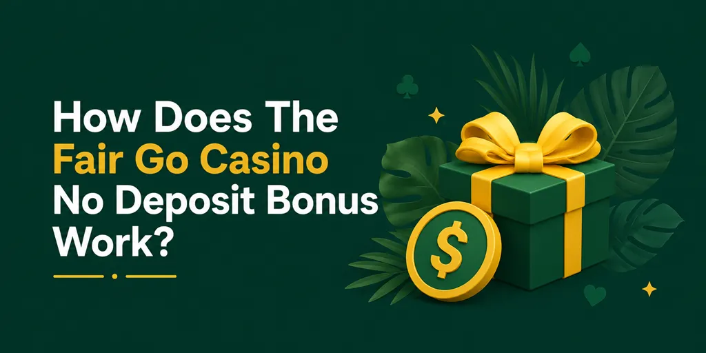 How Does The Fair Go Casino No Deposit Bonus Work