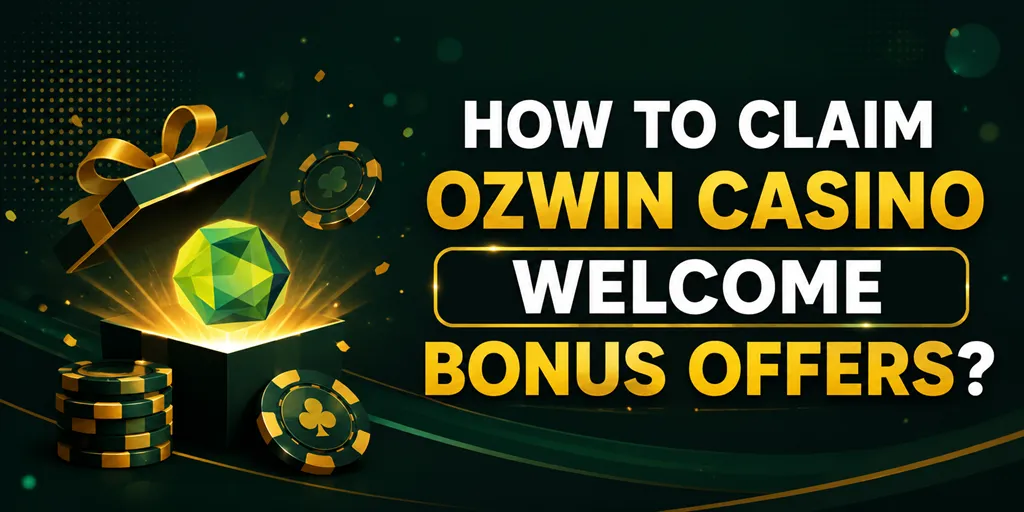 How To Claim Ozwin Casino Welcome Bonus Offers