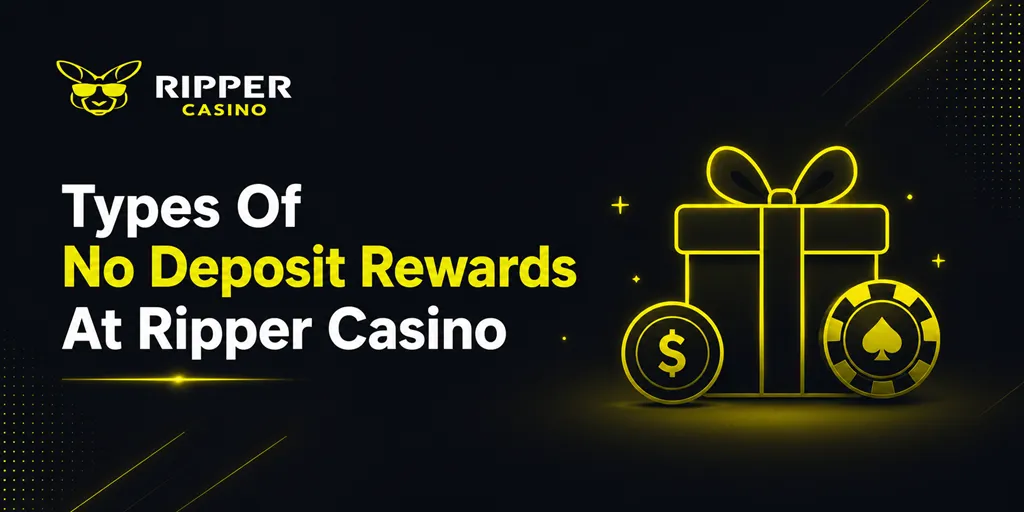 Types Of No Deposit Rewards At Ripper Casino